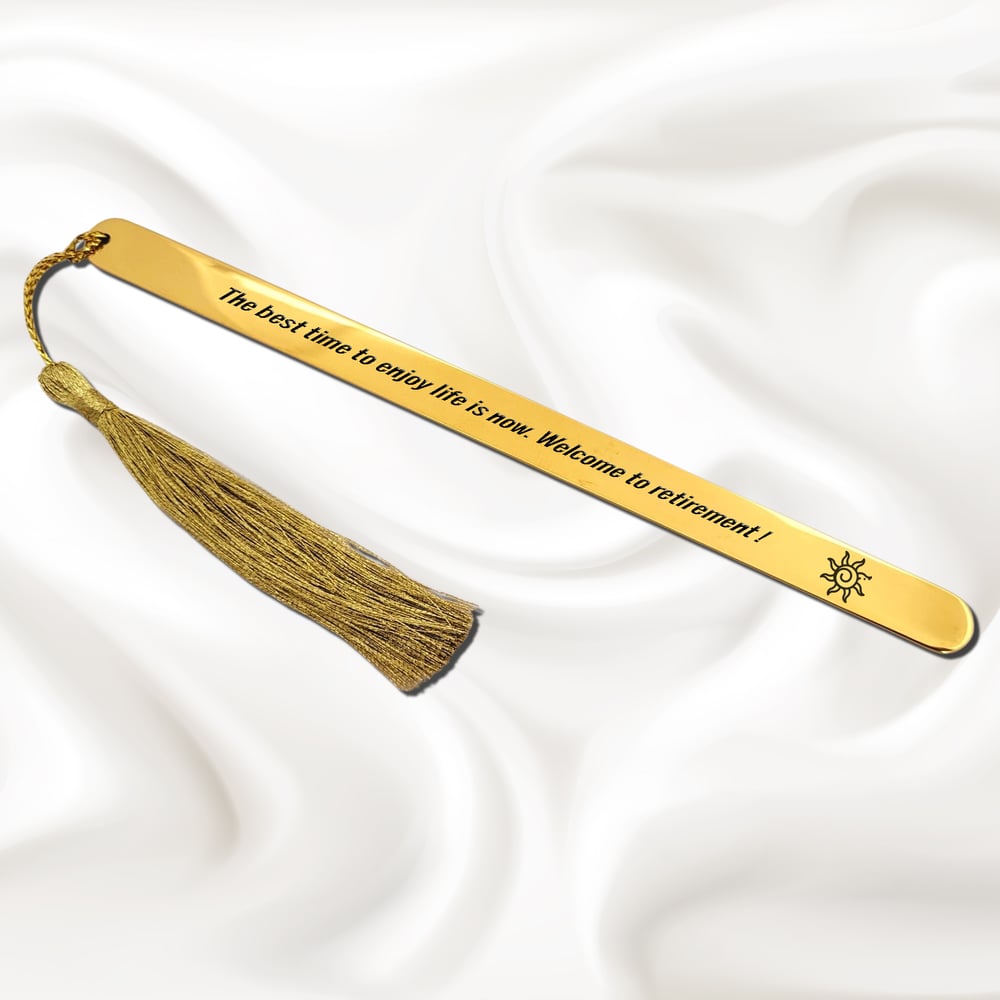 Image of Best Retirement Gift - "The best time to enjoy life is now—welcome to retirement!" Metal Bookmarks