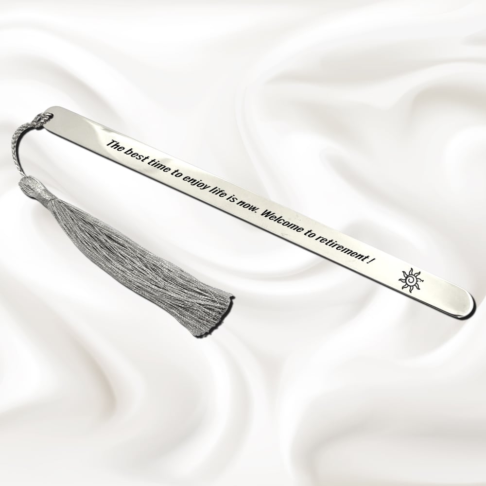 Image of Best Retirement Gift - "The best time to enjoy life is now—welcome to retirement!" Metal Bookmarks