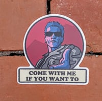 Come With Me If You Want To Sticker