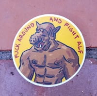 Fuck Around and Fight ALF Sticker