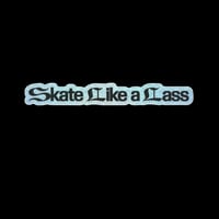 Image 1 of Skate Like a Lass - Skateboard Stickers