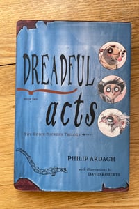 Dreadful Acts (Eddie Dickens Trilogy #2) by Philip Ardagh