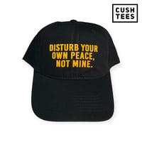 Image 1 of Disturb your own peace, not mine. (Dad Hat)