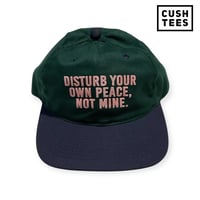 Image 1 of Disturb your own peace, not mine. (Dad Hat) Green/Navy/Light Pink