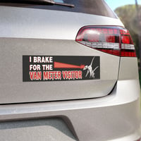 Image 3 of I Brake for the Van Meter Visitor Bumper Magnet