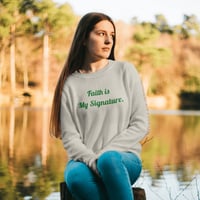 Image 2 of "Faith is My Signature – Luxury Crewneck Sweatshirt"