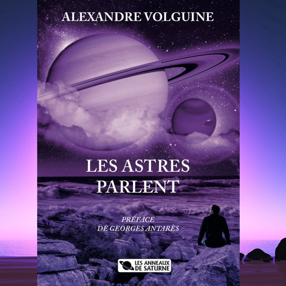 ALEXANDRE VOLGUINE - LES ASTRES PARLENT