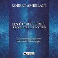 Image 1 of ROBERT AMBELAIN - LES ÉTOILES FIXES, LES COMÈTES, LES ÉCLIPSES 