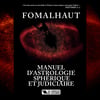 FOMALHAUT (CHARLES NICOULLAUD) - MANUEL D’ASTROLOGIE SPHÉRIQUE ET JUDICIAIRE