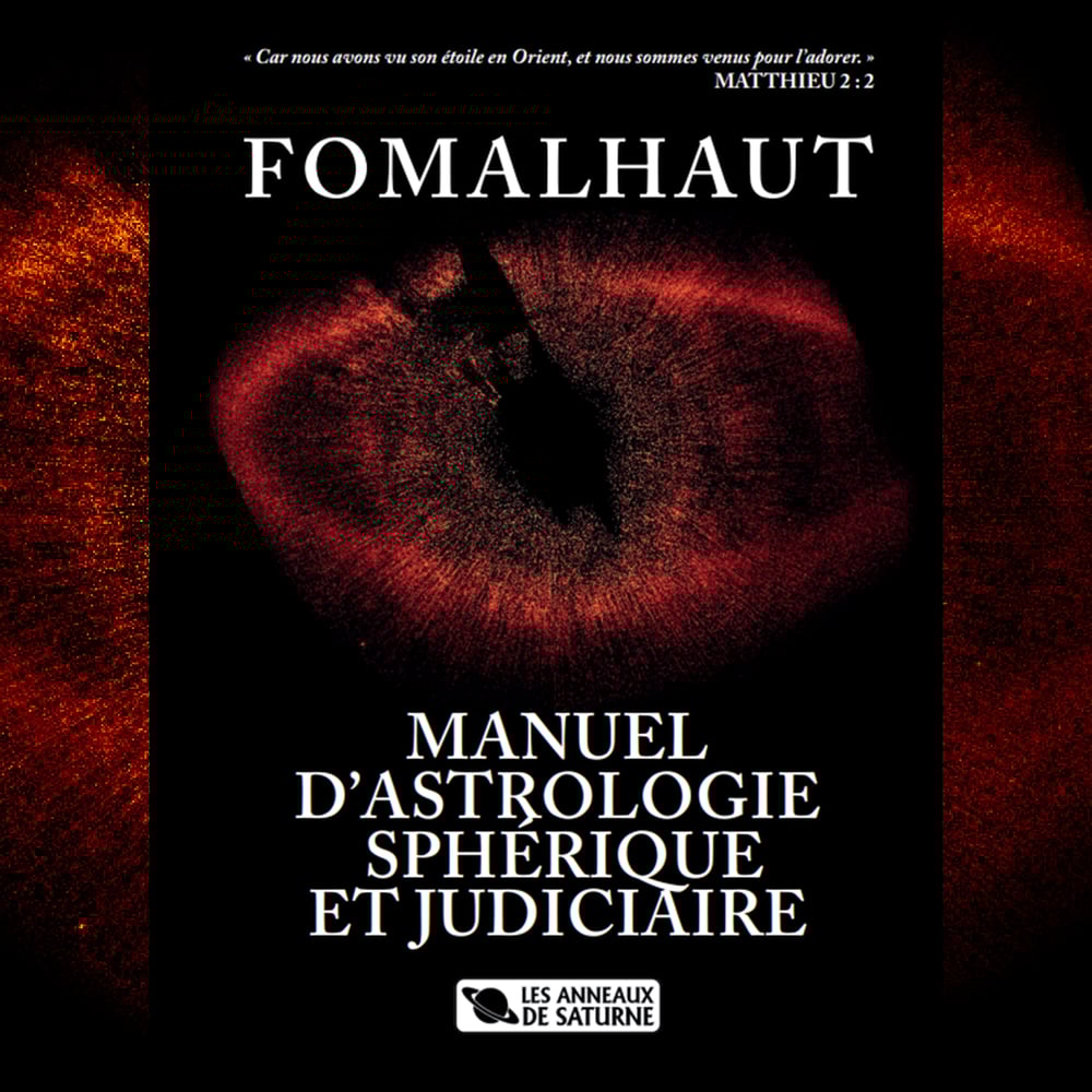 FOMALHAUT (CHARLES NICOULLAUD) - MANUEL D’ASTROLOGIE SPHÉRIQUE ET JUDICIAIRE