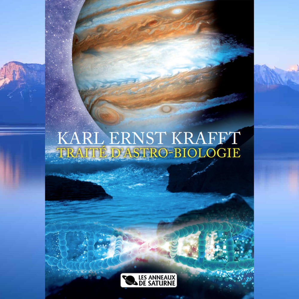KARL ERNST KRAFFT - TRAITÉ  D’ASTROBIOLOGIE