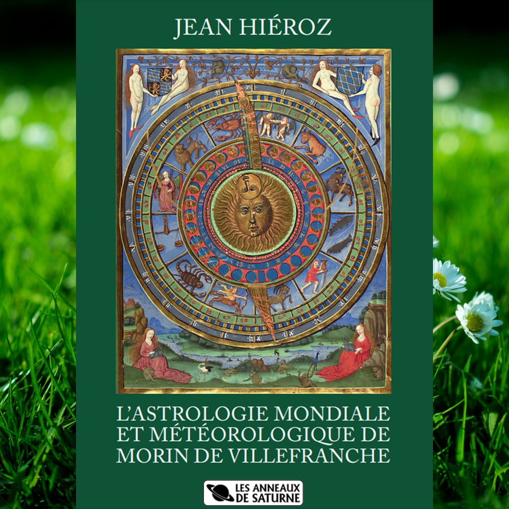JEAN HIÉROZ - L’ASTROLOGIE MONDIALE ET MÉTÉOROLOGIQUE DE MORIN DE VILLEFRANCHE