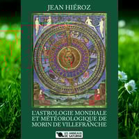 Image 1 of JEAN HIÉROZ - L’ASTROLOGIE MONDIALE ET MÉTÉOROLOGIQUE DE MORIN DE VILLEFRANCHE