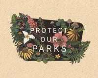 PROTECT OUR PARKS (Floral Edition) PRINT