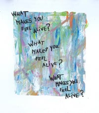 Impresión Edición Limitada - WHAT MAKES YOU FEEL ALIVE?
