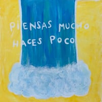 Image 1 of Impresión Edición Limitada - PIENSAS MUCHO HACES POCO
