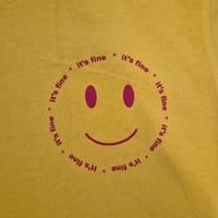Image 5 of "It's Fine" Smiley Face tees
