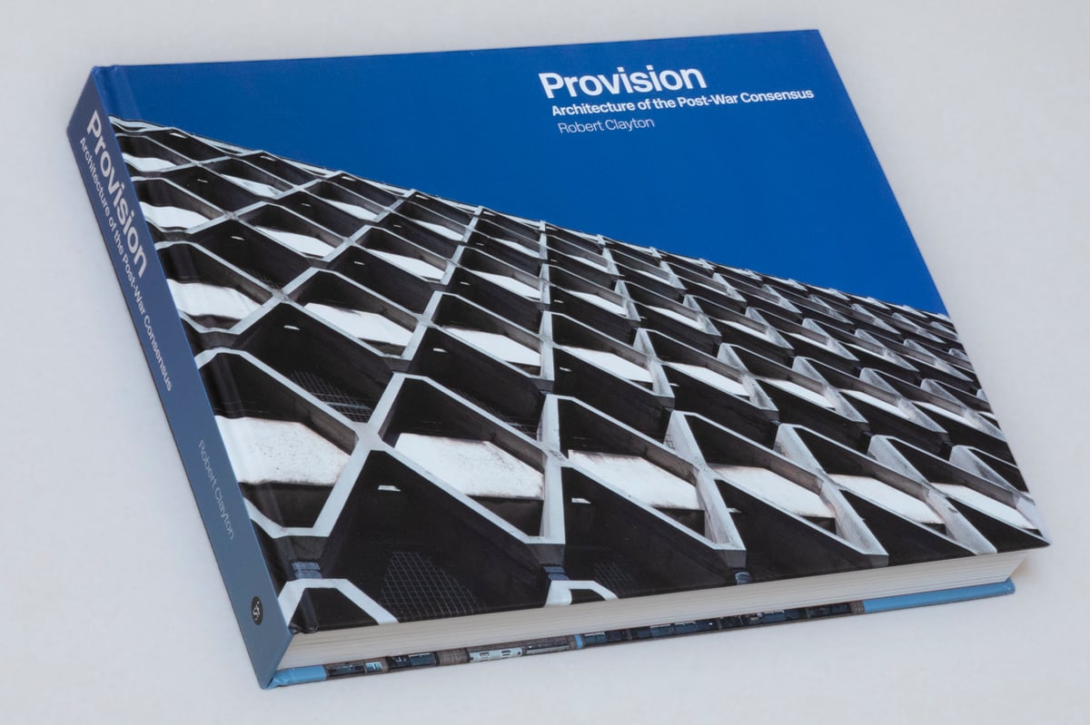 Image of Provision - Architecture of the Post-War Consensus by  Robert Clayton