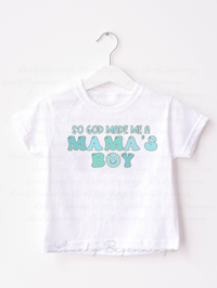So God Made Me A Mamas Boy Tshirt