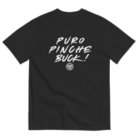 PURO PINCHE BUCK! CHILDISH FAM TEE