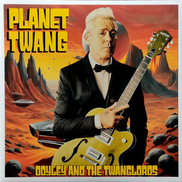 DOYLEY AND THE TWANGLORDS - PLANET TWANG (LP)