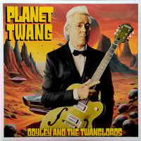 Image 1 of DOYLEY AND THE TWANGLORDS - PLANET TWANG (LP)