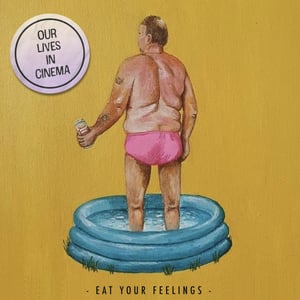 Image of Our Lives In Cinema – Eat Your Feelings LP (splatter)