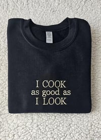 I cook as good as I look sweater