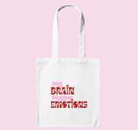 Tote bag "Big Brain Bigger Emotions"