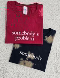 Image 1 of Somebody and Somebody's problem Tie-Dye T-shirt