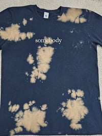 Image 4 of Somebody and Somebody's problem Tie-Dye T-shirt