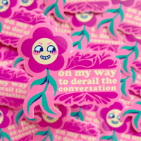 Image 1 of "On My Way to Derail the Conversation" Sticker