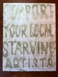 Image 3 of Support Your Local Starving Artists ~ print