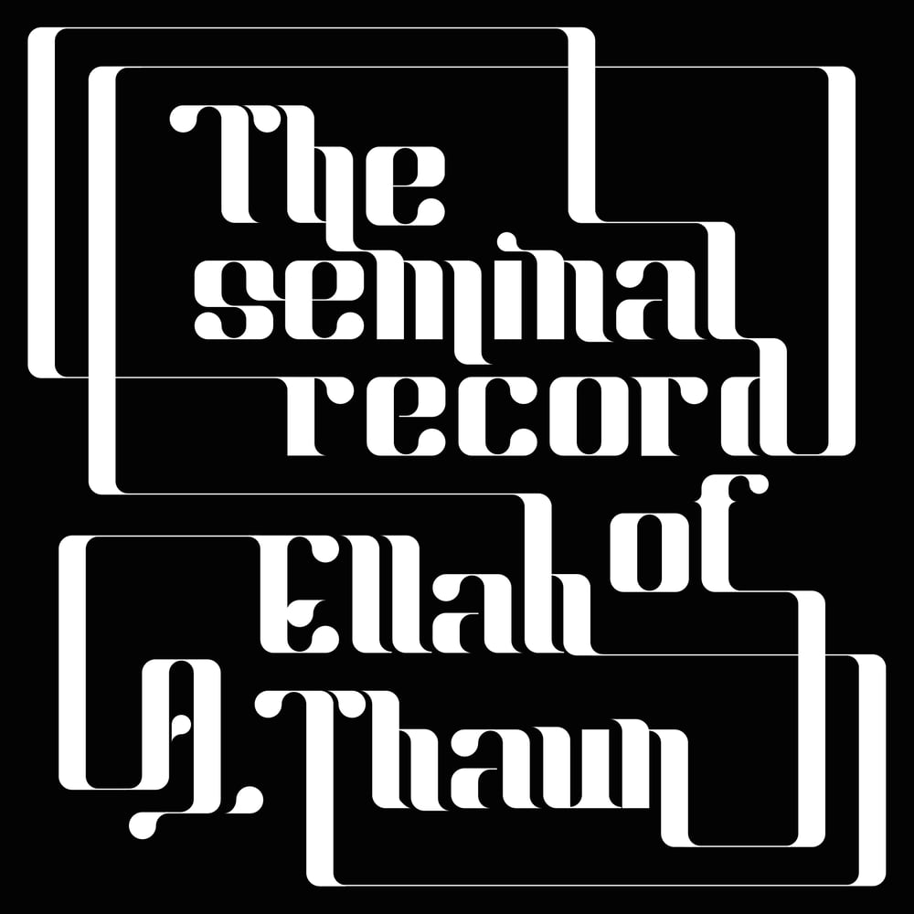 Image of THE SEMINAL RECORD OF ELLAH A. THAUN - ELLAH A. THAUN