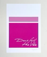 Image 6 of Don't Kill The Vibe - Signed and embossed Fine Art Print 
