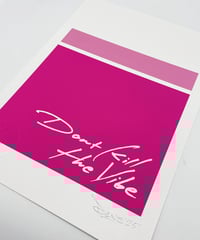 Image 2 of Don't Kill The Vibe - Signed and embossed Fine Art Print 