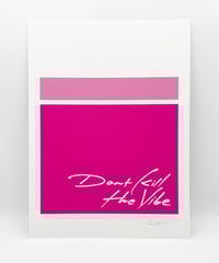 Image 1 of Don't Kill The Vibe - Signed and embossed Fine Art Print 