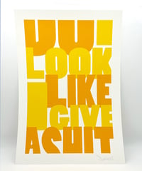 Image 1 of Do I Look Like I Give a Shit - Signed and embossed Fine Art Print 