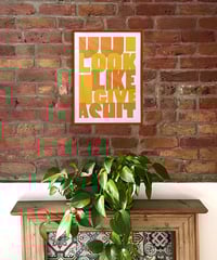 Image 6 of Do I Look Like I Give a Shit - Signed and embossed Fine Art Print 