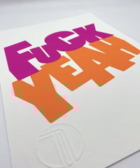 Image 2 of Fuck Yeah - Signed and embossed Fine Art Print 