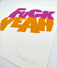 Image 7 of Fuck Yeah - Signed and embossed Fine Art Print 