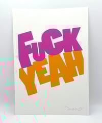 Image 1 of Fuck Yeah - Signed and embossed Fine Art Print 