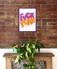 Image 8 of Fuck Yeah - Signed and embossed Fine Art Print 