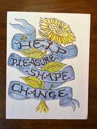 Image 2 of Help Pleasure Shape Change ~ print