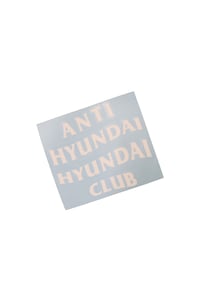 Image 1 of ANTI HYUNDAI HYUNDAI CLUB DECAL