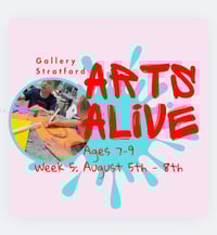 Arts Alive Ages 7-9; August 5 - 8