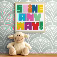 Image 9 of Shine Anyway Inspirational Art Print - New!