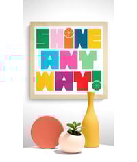 Image 7 of Shine Anyway Inspirational Art Print - New!
