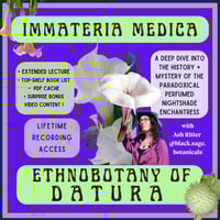 Image 1 of CLASS RECORDING • Immateria Medica :: Ethnobotany of Datura