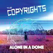Image of The Copyrights – Alone In A Dome LP